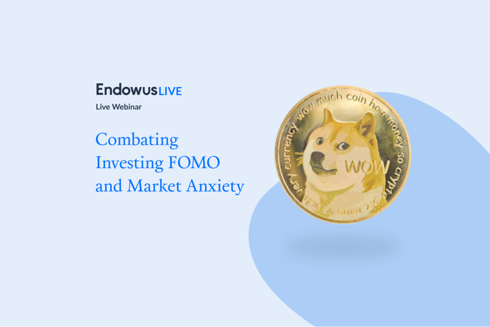 Webinar: Combating Investing FOMO and Market Anxiety